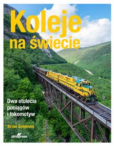 Obrazek Koleje na świecie Dwa stulecia pociągów i lokomotyw