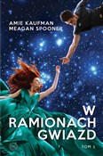 W ramionac... - Amie Kaufman, Meagan Spooner -  books from Poland