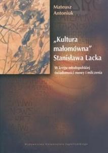 Picture of Kultura małomówna Stanisława Lacka W kręgu młodopolskiej świadomości mowy i milczenia