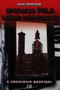 Obrazek Operacja Fala Lubań niepokorny Z archiwum bezpieki