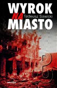 Wyrok na m... - Tadeusz Sawicki - Ksiegarnia w UK