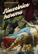 polish book : Niewolnice... - Józef Białoskórski