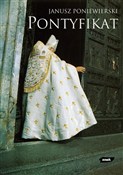 Pontyfikat... - Janusz Poniewierski - Ksiegarnia w UK