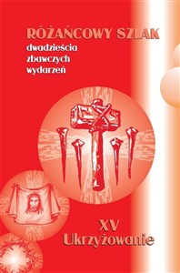 Picture of Różańcowy szlak... XV Ukrzyżowanie
