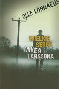 Obrazek Wielkie serce Mike'a Larssona