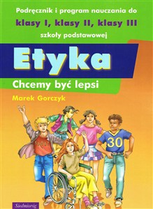 Picture of Etyka Chcemy być lepsi Podręcznik i program nauczania do klasy 1-3 szkoły podstawowej