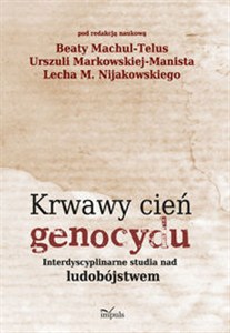 Obrazek Krwawy cień genocydu Interdyscyplinarne studia nad ludobójstwem