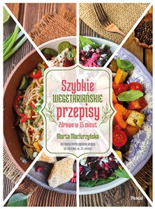Obrazek Szybkie wegetariańskie przepisy Zdrowo w 15 minut