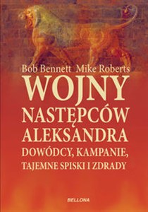 Picture of Wojny następców Aleksandra Dowódcy, kampanie, tajemne spiski i zdrady