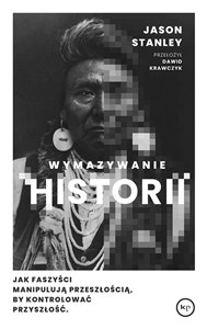 Obrazek Wymazywanie historii Jak faszyści manipulują przeszłością, by kontrolować przyszłość