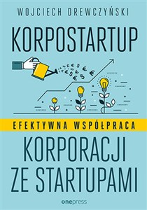 Obrazek Korpostartup Efektywna współpraca korporacji ze startupami