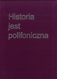 Obrazek Historia jest polifoniczna