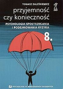 Picture of Przyjemność czy konieczność tom 8 Psychologia spostrzegania i podejmowania ryzyka