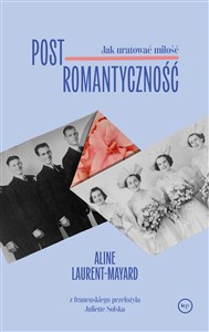 Obrazek Postromantyczność Jak uratować miłość