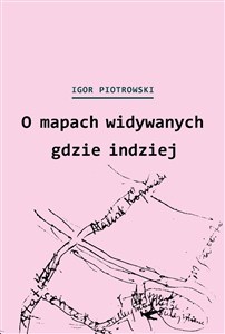 Obrazek O mapach widywanych gdzie indziej