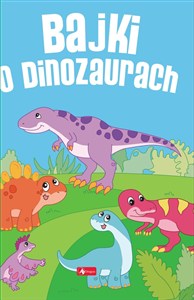 Obrazek Bajki o dinozaurach
