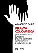 Prawa czło... - Arkadiusz Barut -  foreign books in polish 