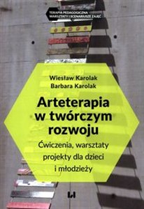 Obrazek Arteterapia w twórczym rozwoju Ćwiczenia, warsztaty, projekty dla dzieci i młodzieży