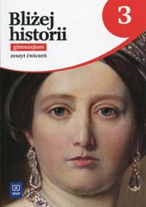 Obrazek Bliżej historii 3 Zeszyt ćwiczeń Gimnazjum