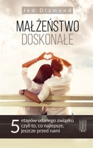 Obrazek Małżeństwo doskonałe 5 etapów udanego związku, czyli to, co najlepsze, jeszcze przed nami