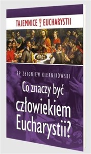 Picture of Co znaczy być człowiekiem Eucharystii