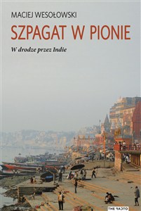 Obrazek Szpagat w pionie W drodze przez Indie