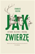 Jak zwierz... - Charles Foster -  foreign books in polish 