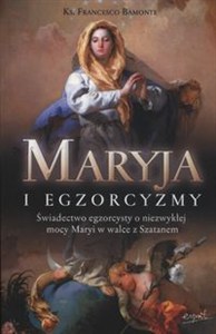 Picture of Maryja i egzorcyzmy Świadectwo egzorcysty o niezwykłej mocy Maryi w walce z Szatanem
