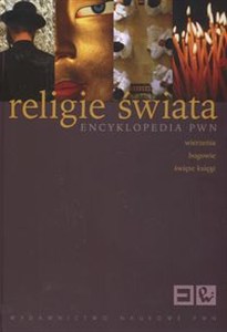 Obrazek Religie świata Encyklopedia PWN Wierzenia bogowie święte księgi