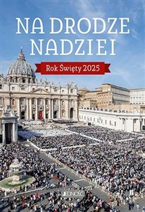 Obrazek Na drodze nadziei. Rok Święty 2025