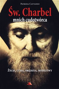 Obrazek Św Charbel Mnich cudotwórca Życie, cuda, orędzia, modlitwy