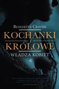 Obrazek Kochanki i królowe Władza kobiet