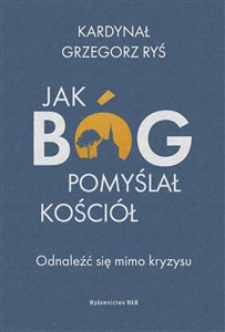 Obrazek Jak Bóg pomyślał Kościół Odnaleźć się mimo kryzysu