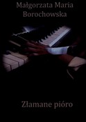 Złamane pi... - Małgorzata Maria Borochowska -  Książka z wysyłką do UK