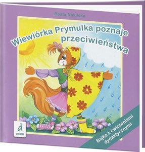 Obrazek Wiewiórka Prymulka poznaje przeciwieństwa Bajka z ćwiczeniami dydaktycznymi