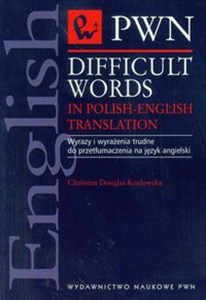 Obrazek Difficult Words in Polish-English Translation Wyrazy i wyrażenia trudne do przetłumaczenia na język angielski