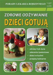 Obrazek Zdrowe odżywianie Dzieci gotują Porady Lekarza Rodzinnego 132