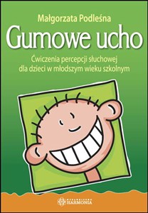 Obrazek Gumowe ucho Ćwiczenia percepcji słuchowej dla dzieci w młodszym wieku szkolnym