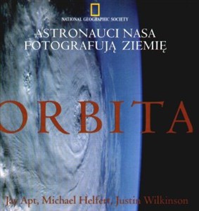 Obrazek Orbita. Astronauci NASA fotografują Ziemię