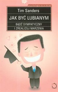 Obrazek Jak być lubianym Bądź sympatyczny i zrealizuj marzenia