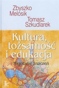 Obrazek Kultura tożsamość i edukacja Migotanie znaczeń
