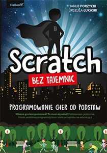 Obrazek Scratch bez tajemnic. Programowanie gier od podstaw