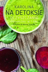 Obrazek Karolina na detoksie Oczyszczanie organizmu w 7 dni