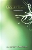 Polska książka : Edgar Cayc... - Edgar Cayce, William A. McGarey, Mary Ellen Carter