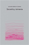 Zobacz : Szczeliny ... - Jolanta Brach-Czaina