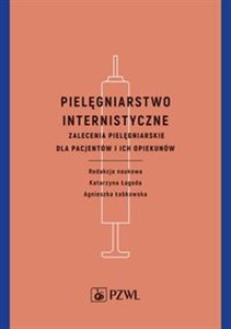 Obrazek Pielęgniarstwo internistyczne Zalecenia pielęgniarskie dla pacjentów i ich opiekunów