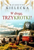 W drogę, T... - Katarzyna Kielecka -  foreign books in polish 