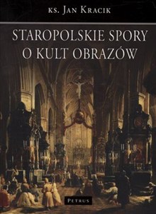 Obrazek Staropolskie spory o kult obrazów