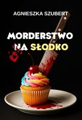 Morderstwo... - Agnieszka Szubert -  foreign books in polish 