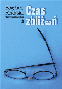 Picture of Czas zbliżeń Szkice i wspomnienia